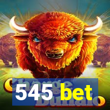 545 bet